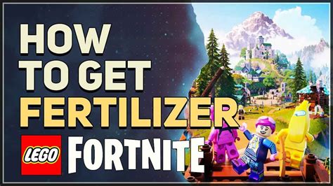 How to Get Fertilizer in Lego Fortnite: A Comprehensive Guide