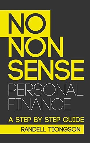  No Nonsense Personal Finance: Navigating Life’s Money Maze - A Journey Through Practical Wisdom and Financial Empowerment